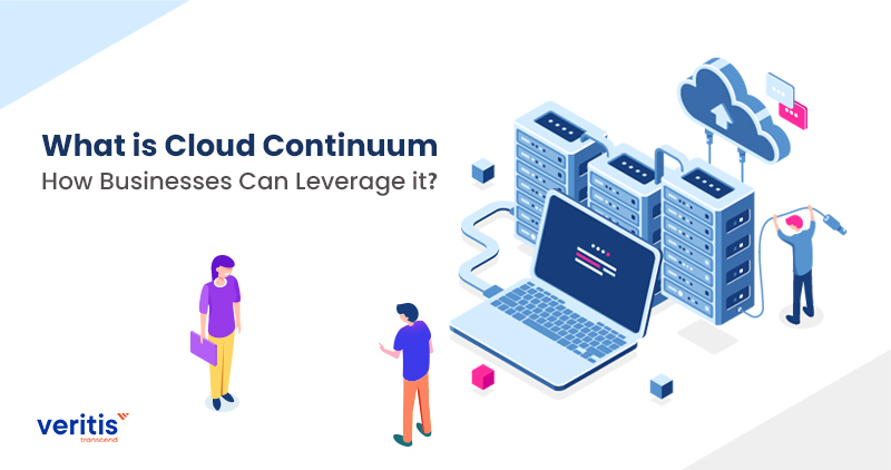 What is Cloud Continuum and How Businesses Can Leverage it?