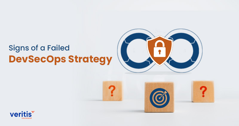 Signs of a Failed DevSecOps Strategy Which None Should Ignore 