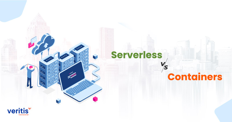 Serverless Vs Containers: Comparison Between Top Two Cloud Services