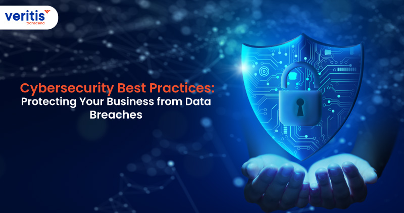 Cybersecurity Best Practices: Protecting Your Business from Data Breaches