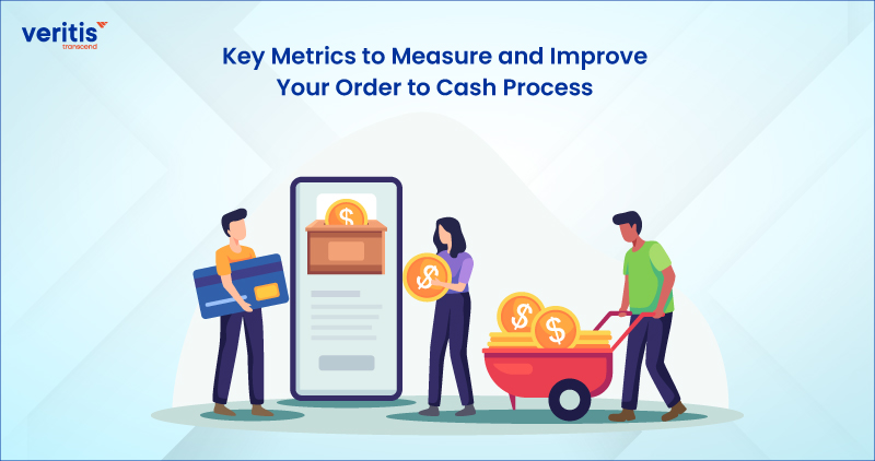 Key Metrics to Measure and Improve Your Order to Cash Process